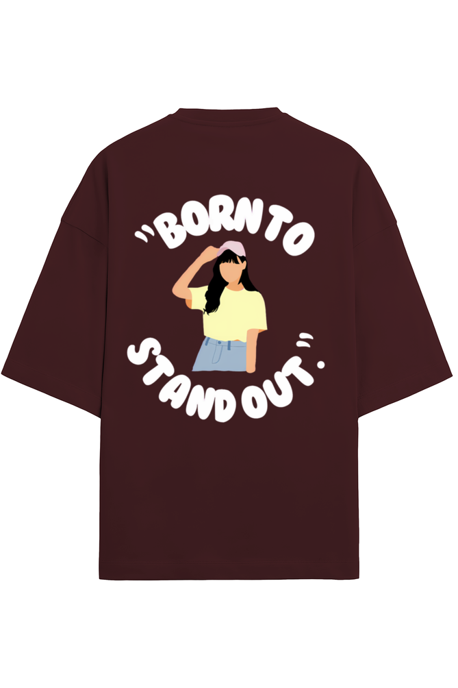 Born to Stand Out- Terry Cotton Oversized