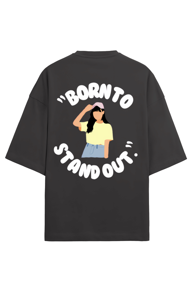 Born to Stand Out- Terry Cotton Oversized