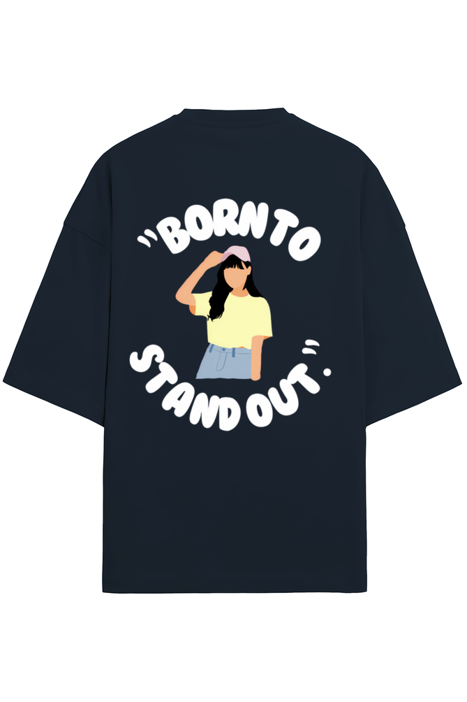 Born to Stand Out- Terry Cotton Oversized