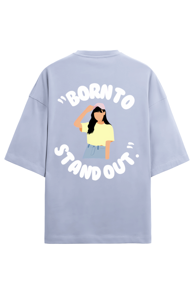 Born to Stand Out- Terry Cotton Oversized