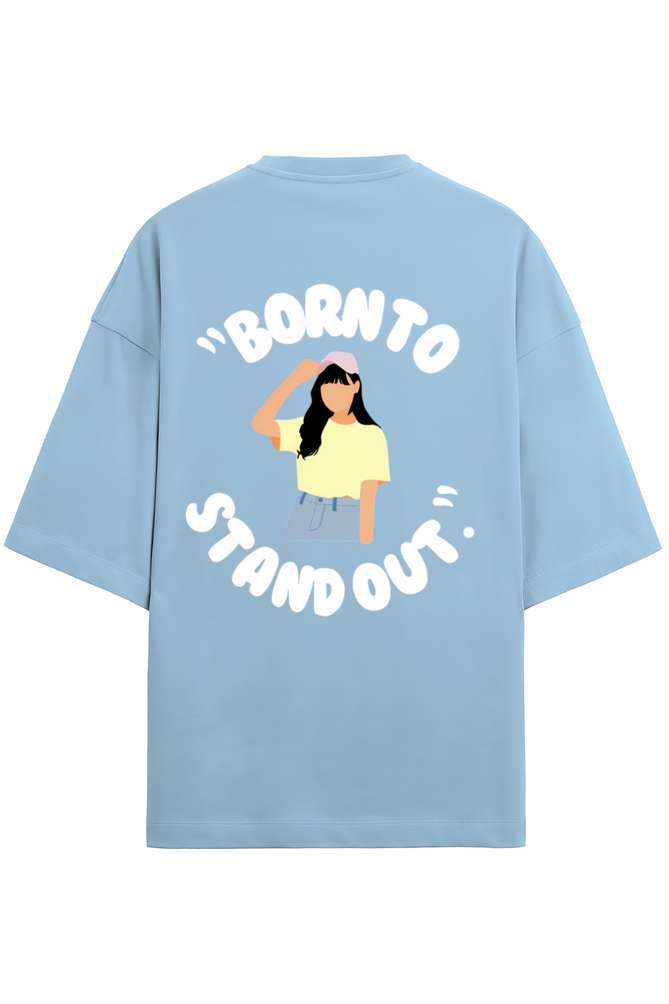 Born to Stand Out- Terry Cotton Oversized