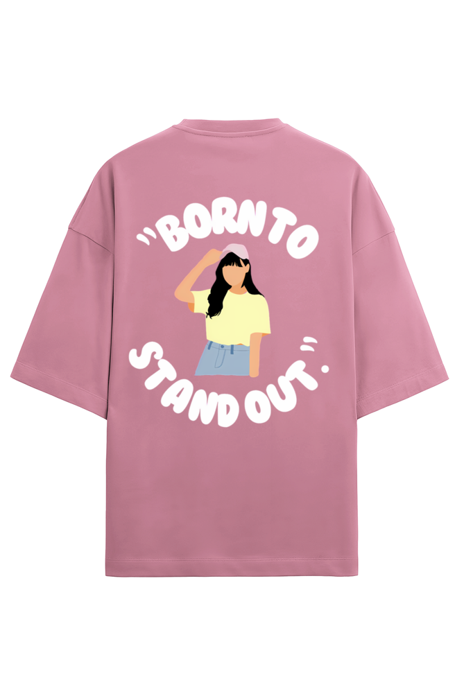 Born to Stand Out- Terry Cotton Oversized